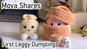 Mova Shares The Very First Leggy Dumpling Plushie to Crochet
